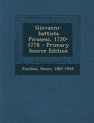 Book cover for Giovanni-Battista Piranesi, 1720-1778 - Primary Source Edition