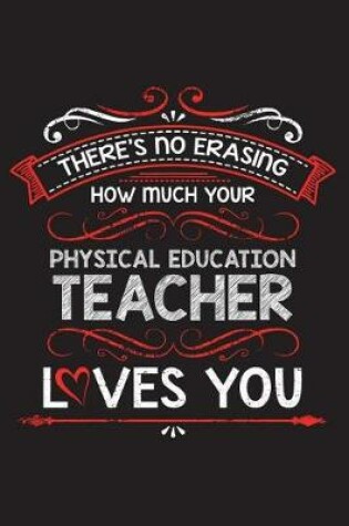 Cover of There's No Erasing How Much Your Physical Education Teacher Loves You
