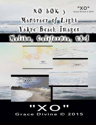 Book cover for XO bOK 3 Mantraer of Light Vakre Beach Images Malibu California USA