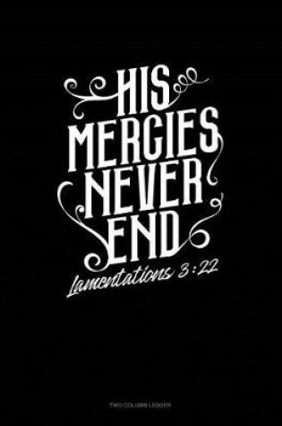 Cover of His Mercies Never End - Lamentations 3