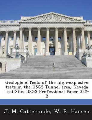 Book cover for Geologic Effects of the High-Explosive Tests in the Usgs Tunnel Area, Nevada Test Site