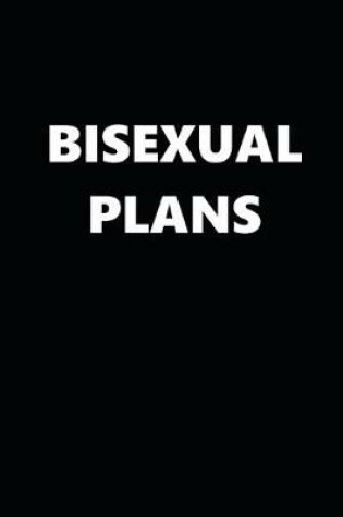 Cover of 2020 Daily Planner Bisexual Plans Black White Design 388 Pages