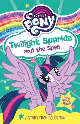 Book cover for My Little Pony: Twilight Sparkle and the Spell