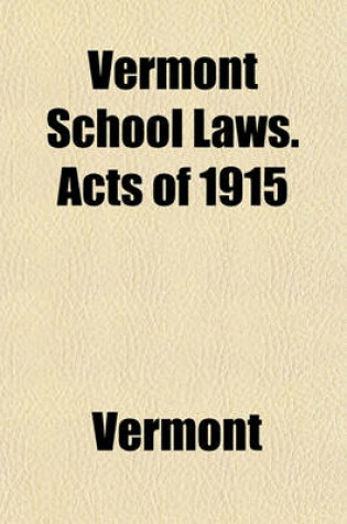 Cover of Vermont School Laws. Acts of 1915