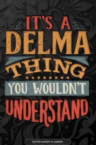 Cover of It's A Delma Thing You Wouldn't Understand