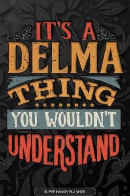 Book cover for It's A Delma Thing You Wouldn't Understand