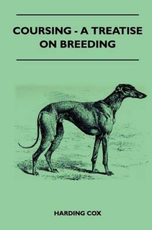 Cover of Coursing - A Treatise On Breeding