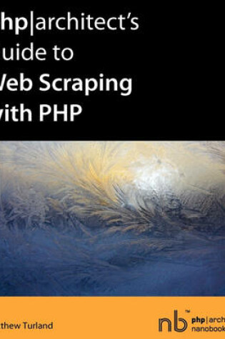 Cover of Php|architect's Guide to Web Scraping