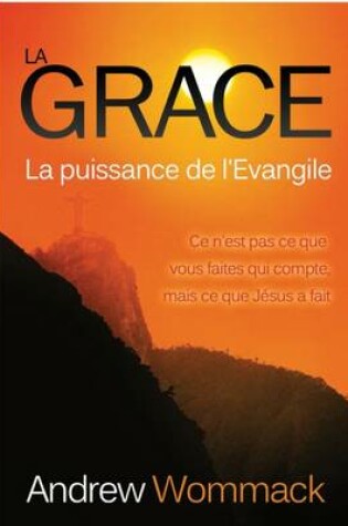 Cover of La Grace, La Puissance De L'Evangile