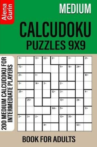 Cover of Medium Calcudoku Puzzles 9x9 Book for Adults