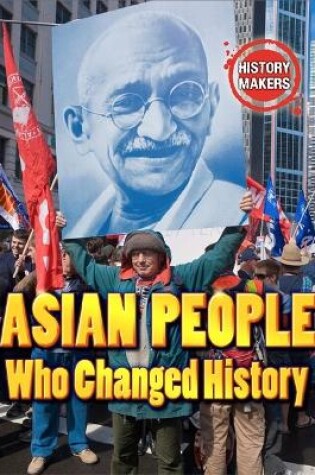 Cover of History Makers: Asian People Who Changed History