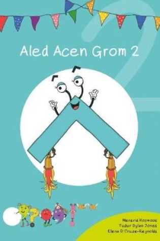 Cover of Cyfres Cymeriadau Difyr: Glud y Geiriau - Aled Acen Grom 2