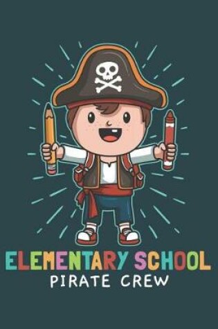 Cover of Elementary School Pirate Crew