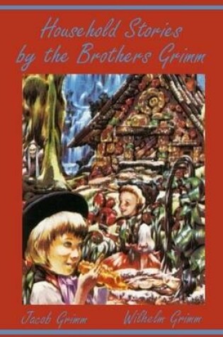Cover of Household Stories by the Brothers Grimm (Illustrated)