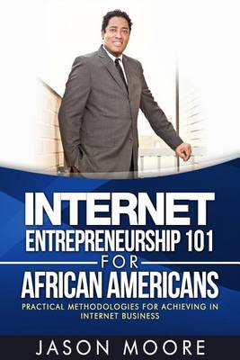 Book cover for Internet Entrepreneurship 101 for African Americans