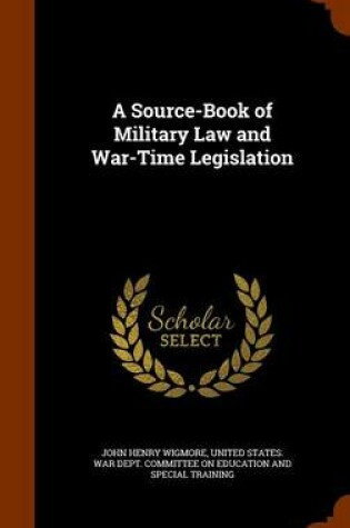 Cover of A Source-Book of Military Law and War-Time Legislation