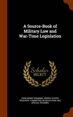 Book cover for A Source-Book of Military Law and War-Time Legislation