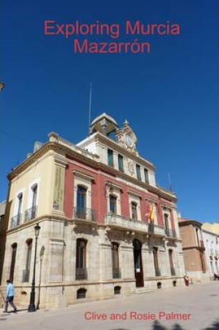 Cover of Exploring Murcia : Mazarron