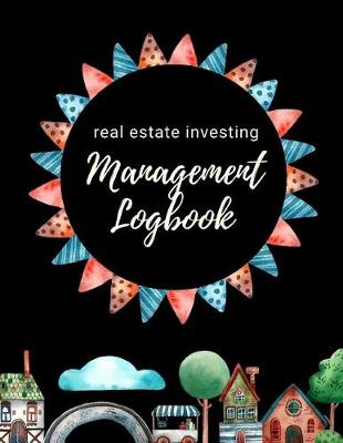 Cover of Real Estate Investing Management Logbook