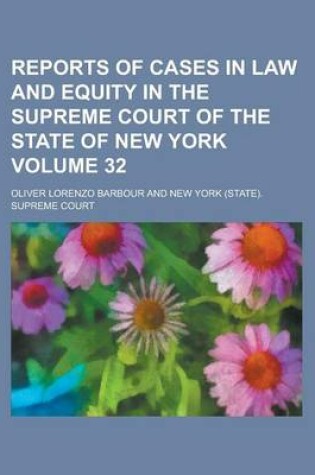 Cover of Reports of Cases in Law and Equity in the Supreme Court of the State of New York Volume 32
