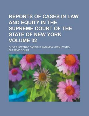 Book cover for Reports of Cases in Law and Equity in the Supreme Court of the State of New York Volume 32