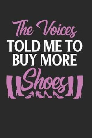Cover of The Voices Told Me To Buy More Shoes