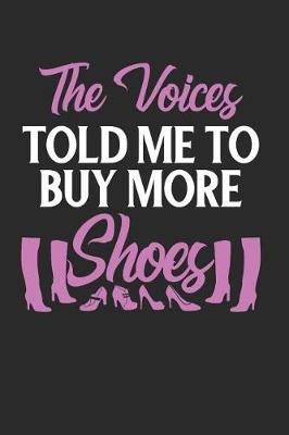 Book cover for The Voices Told Me To Buy More Shoes