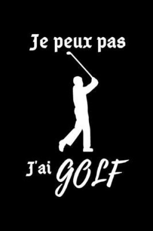 Cover of je peux pas j'ai golf