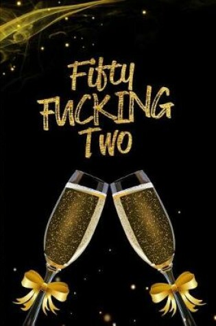 Cover of Fifty Fucking Two