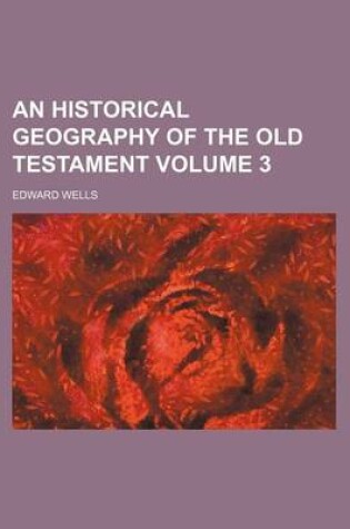Cover of An Historical Geography of the Old Testament Volume 3