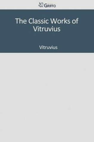 Cover of The Classic Works of Vitruvius