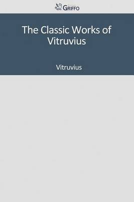 Book cover for The Classic Works of Vitruvius
