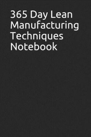 Cover of 365 Day Lean Manufacturing Techniques Notebook