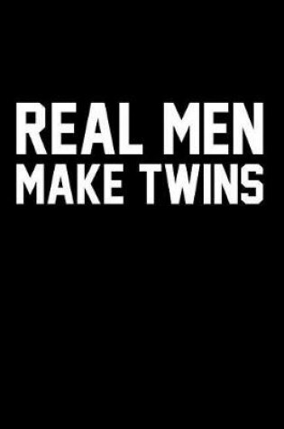 Cover of Real Men Make Twins