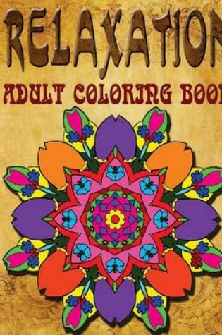 Cover of Relaxation Adult Coloring Book - Vol.10