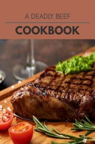 Cover of A Deadly Beef Cookbook