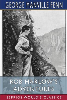Book cover for Rob Harlow's Adventures (Esprios Classics)