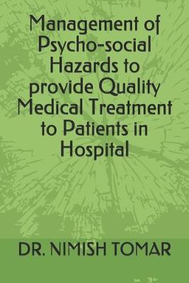 Book cover for Management of Psycho-social Hazards to provide Quality Medical Treatment to Patients in Hospital