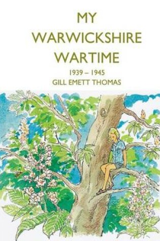 Cover of My Warwickshire Wartime 1939-1945