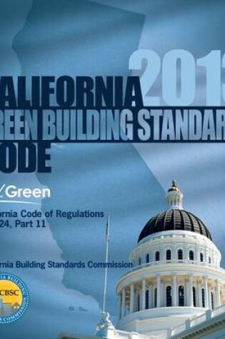 Cover of 2013 California Green Building Standards Code, Title 24 Part 11