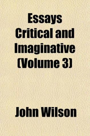 Cover of Essays Critical and Imaginative (Volume 3)