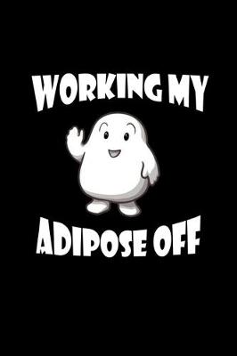 Book cover for Working my adipose off