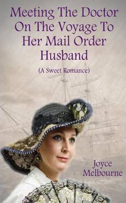 Book cover for Meeting the Doctor on the Voyage to Her Mail Order Husband (a Sweet Romance)