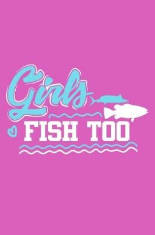 Cover of Girls Fish Too