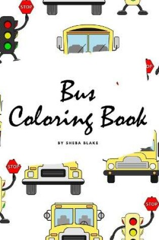 Cover of Bus Coloring Book for Children (8.5x8.5 Coloring Book / Activity Book)