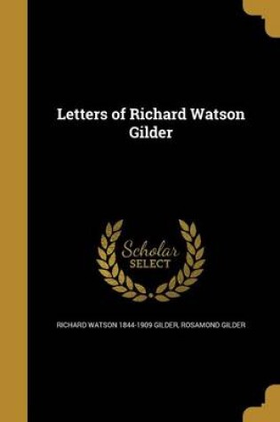 Cover of Letters of Richard Watson Gilder