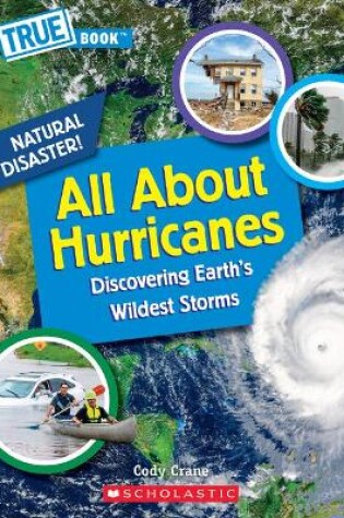 Cover of All about Hurricanes (a True Book: Natural Disasters)