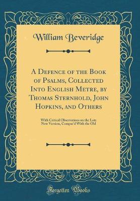 Book cover for A Defence of the Book of Psalms, Collected Into English Metre, by Thomas Sternhold, John Hopkins, and Others