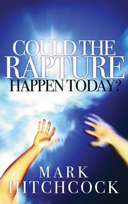 Book cover for Could the Rapture Happen Today?