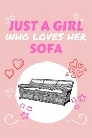 Cover of Just A Girl Who Loves Her Sofa